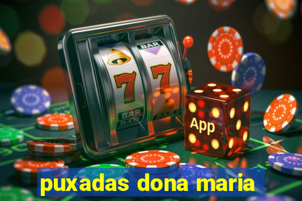 puxadas dona maria